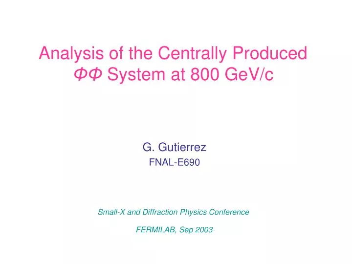 analysis of the centrally produced system at 800 gev c