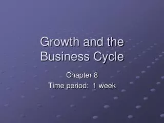 Growth and the Business Cycle