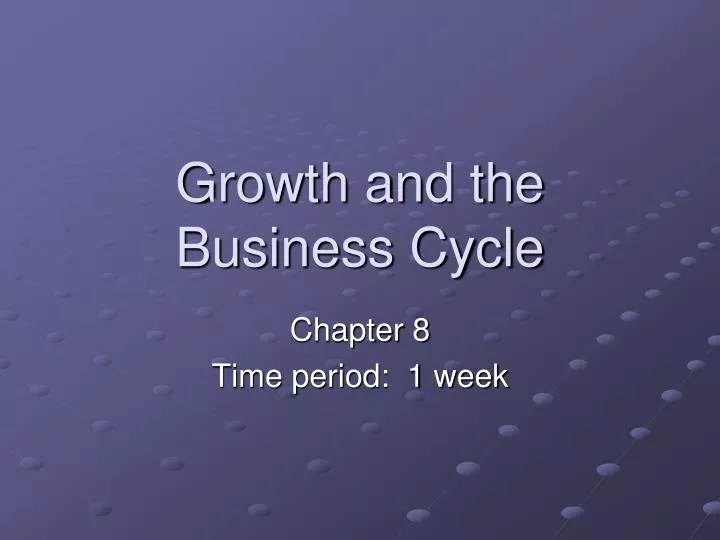 growth and the business cycle