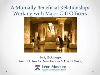 A Mutually Beneficial Relationship: Working with Major Gift Officers