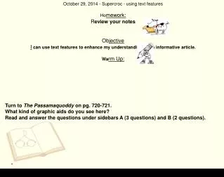 October 29, 2014 - Supercroc - using text features Ho mework: R eview your notes Ob jective