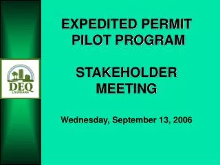 EXPEDITED PERMIT PILOT PROGRAM STAKEHOLDER MEETING Wednesday, September 13, 2006