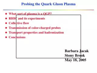 Probing the Quark Gluon Plasma