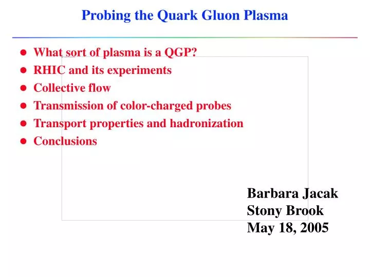 probing the quark gluon plasma