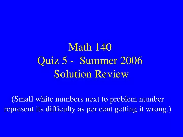 math 140 quiz 5 summer 2006 solution review