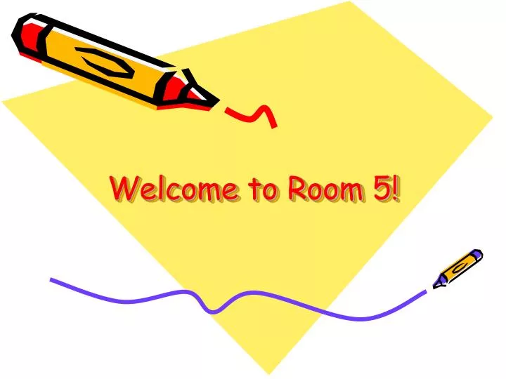 welcome to room 5