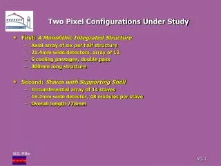 Two Pixel Configurations Under Study