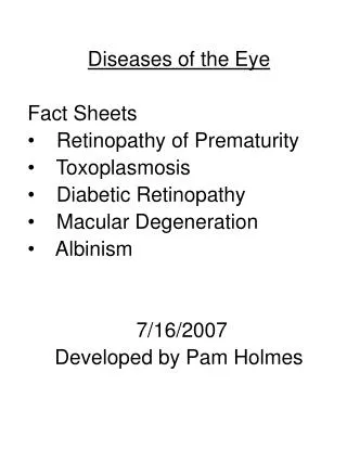 Diseases of the Eye Fact Sheets Retinopathy of Prematurity Toxoplasmosis