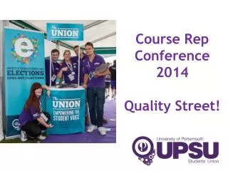 Course Rep Conference 2014 Quality Street!