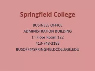 BUSINESS OFFICE ADMINISTRATION BUILDING 1 st Floor Room 122 413-748-3183