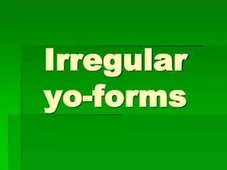 irregular yo forms