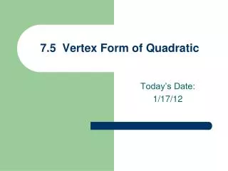7.5 Vertex Form of Quadratic