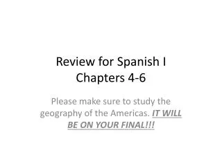 Review for Spanish I Chapters 4-6