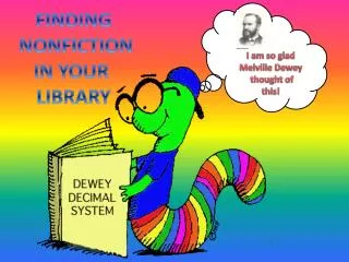 I am so glad Melville Dewey thought of this!
