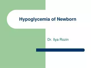 Hypoglycemia of Newborn