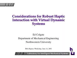 Considerations for Robust Haptic Interaction with Virtual Dynamic Systems