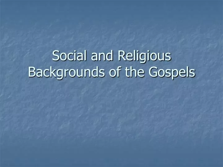social and religious backgrounds of the gospels