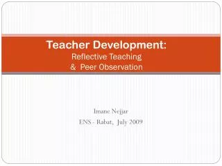 Teacher Development: Reflective Teaching &amp; Peer Observation