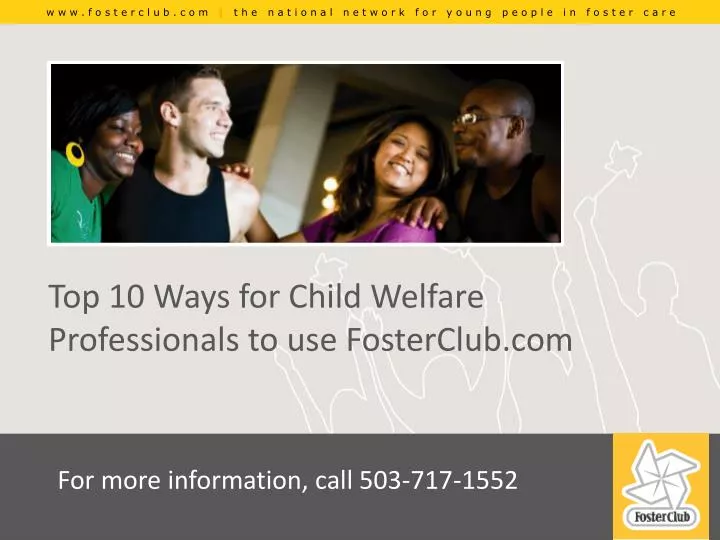 top 10 ways for child welfare professionals to use fosterclub com