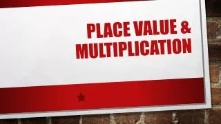 Place value &amp; Multiplication