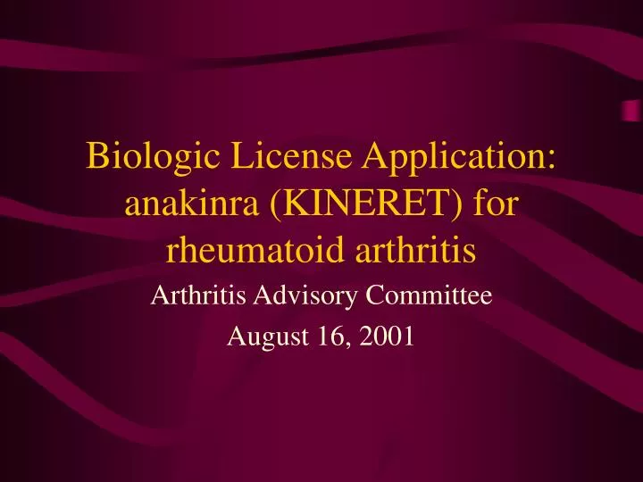 biologic license application anakinra kineret for rheumatoid arthritis