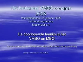 Het Nationaal VMBO congres 2008 Verdiepingsdag 31 januari 2008 Ochtendprogramma Masterclass A