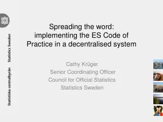 Spreading the word: implementing the ES Code of Practice in a decentralised syste m