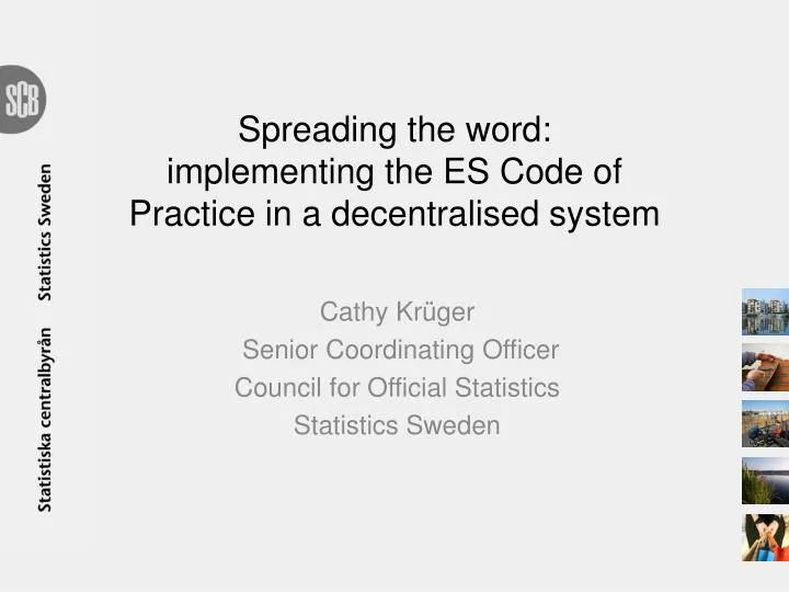 spreading the word implementing the es code of practice in a decentralised syste m