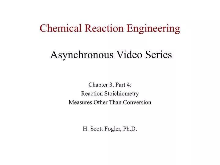 chemical reaction engineering asynchronous video series