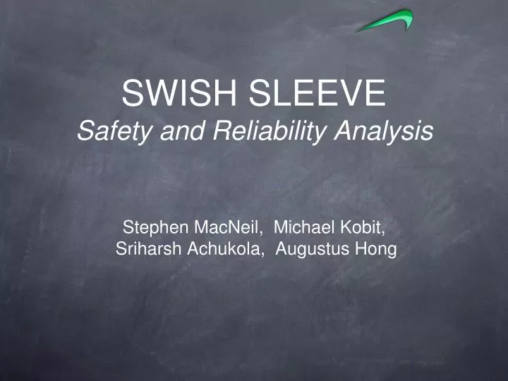 swish sleeve safety and reliability analysis