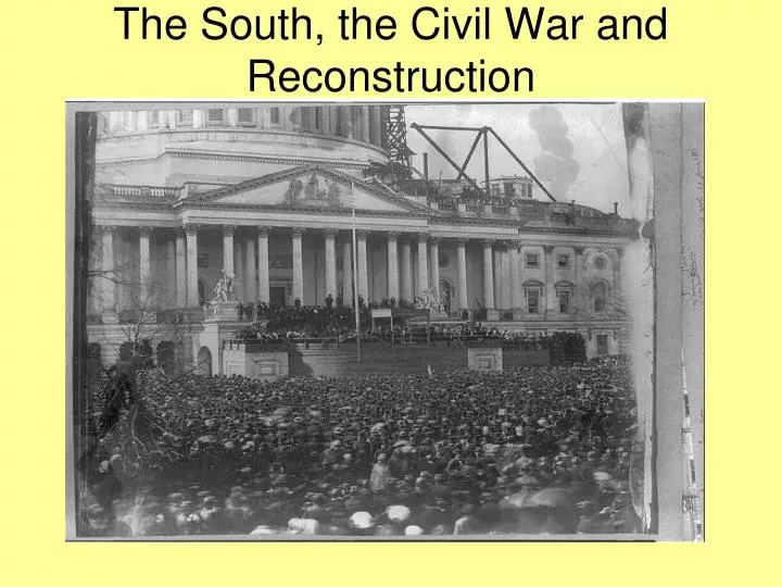 the south the civil war and reconstruction