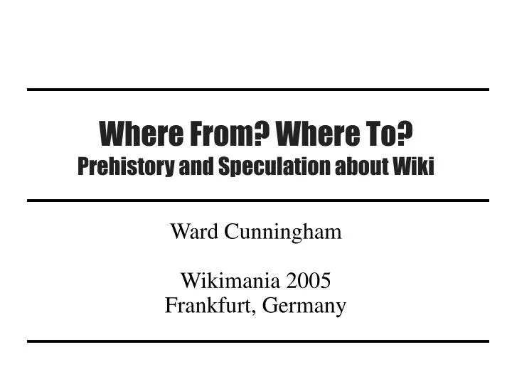 where from where to prehistory and speculation about wiki