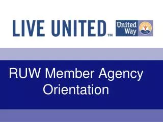 RUW Member Agency Orientation
