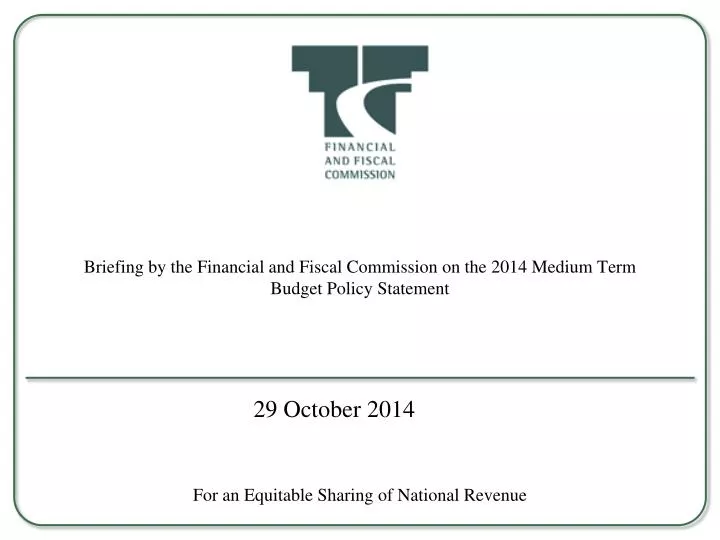 briefing by the financial and fiscal commission on the 2014 medium term budget policy statement
