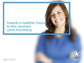 Towards a healthier future Jo-Ann Jacobson Lance Kirschberg