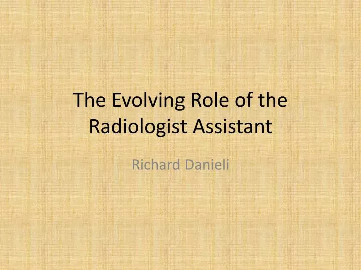 the evolving role of the radiologist assistant