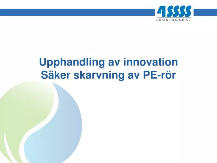 upphandling av innovation s ker skarvning av pe r r