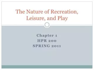 The Nature of Recreation, Leisure, and Play