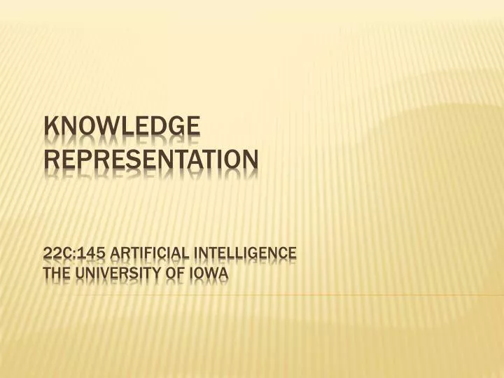 knowledge representation 22c 145 artificial intelligence the university of iowa