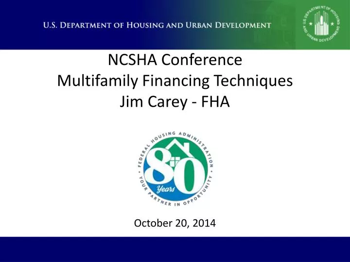 ncsha conference multifamily financing techniques jim carey fha