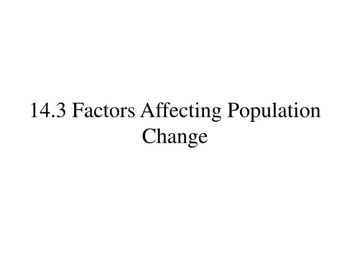 14 3 factors affecting population change