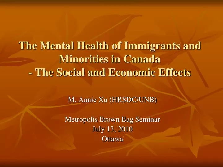 the mental health of immigrants and minorities in canada the social and economic effects