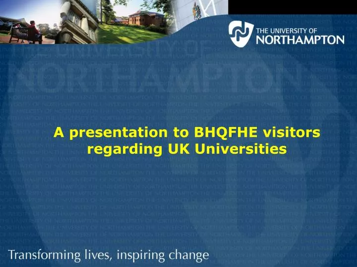 a presentation to bhqfhe visitors regarding uk universities