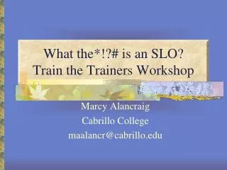 What the*!?# is an SLO? Train the Trainers Workshop