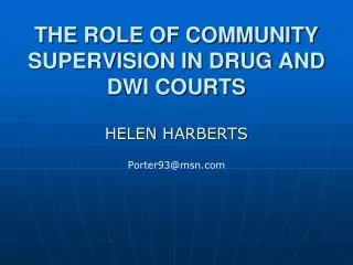 THE ROLE OF COMMUNITY SUPERVISION IN DRUG AND DWI COURTS