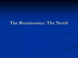 The Renaissance: The North