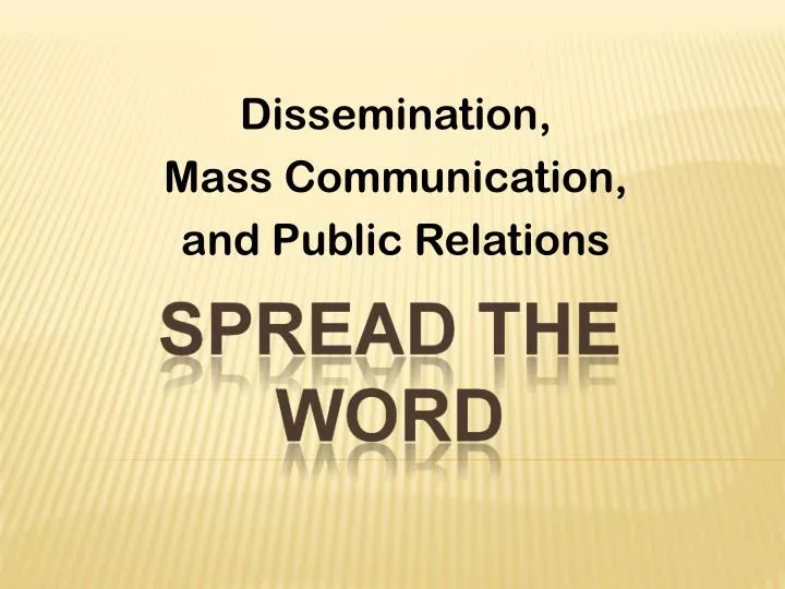 dissemination mass communication and public relations
