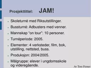 prosjekttittel jam
