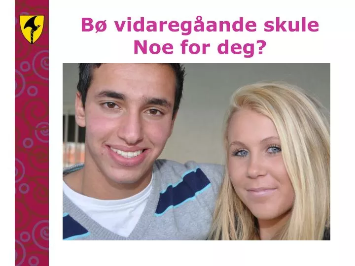 b vidareg ande skule noe for deg