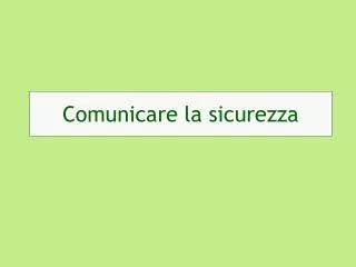comunicare la sicurezza